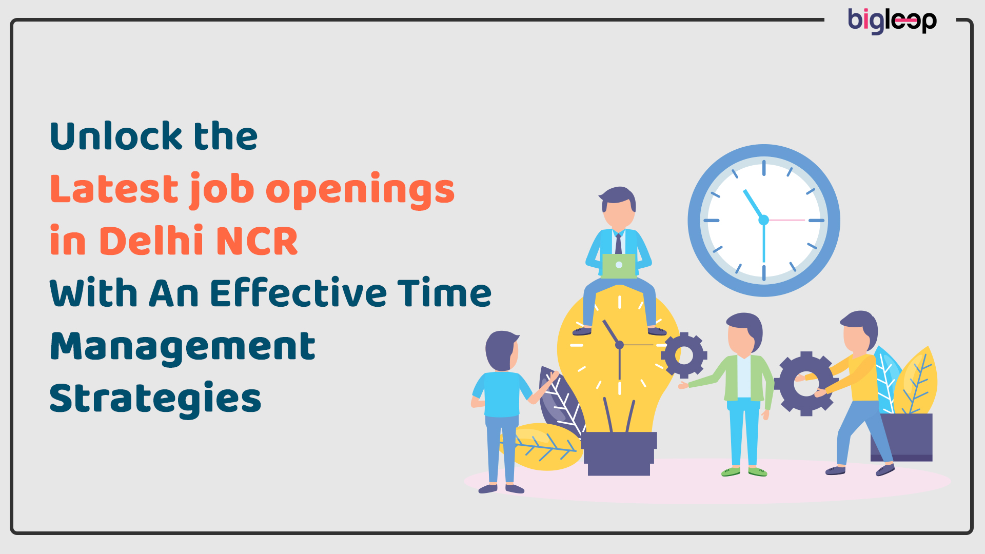 Unlock the latest job openings in Delhi NCR With An Effective Time Management Strategies 