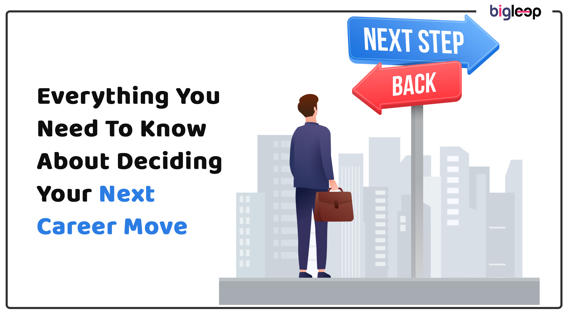 Everything You Need To Know About Deciding Your Next Career Move