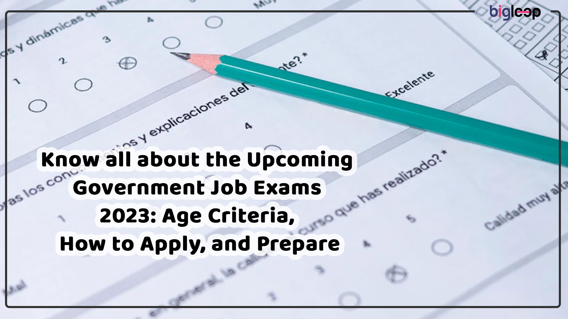 Know all about the Upcoming Government Job Exams 2023: Age Criteria, How to Apply, and Prepare