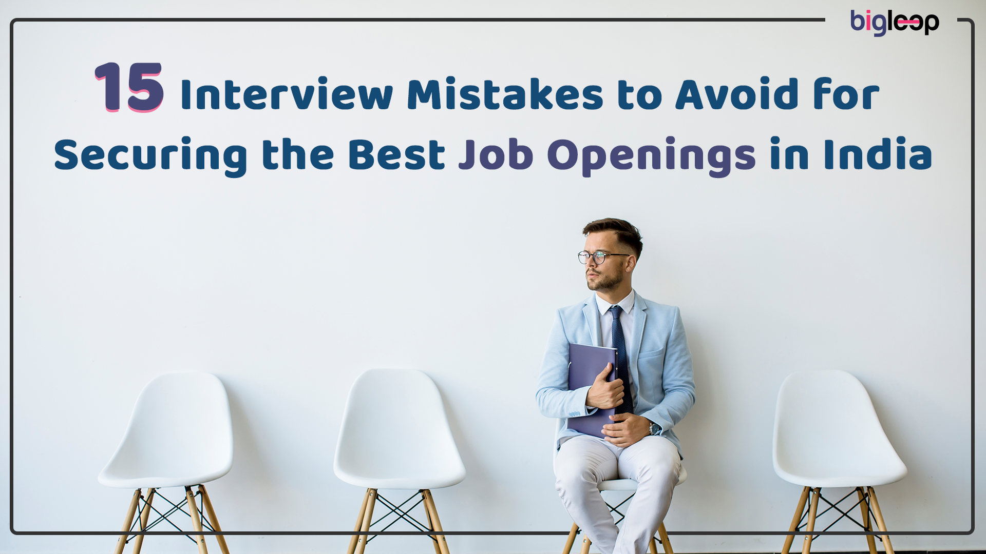 15 Interview Mistakes to Avoid for Securing the Best Job Openings in India