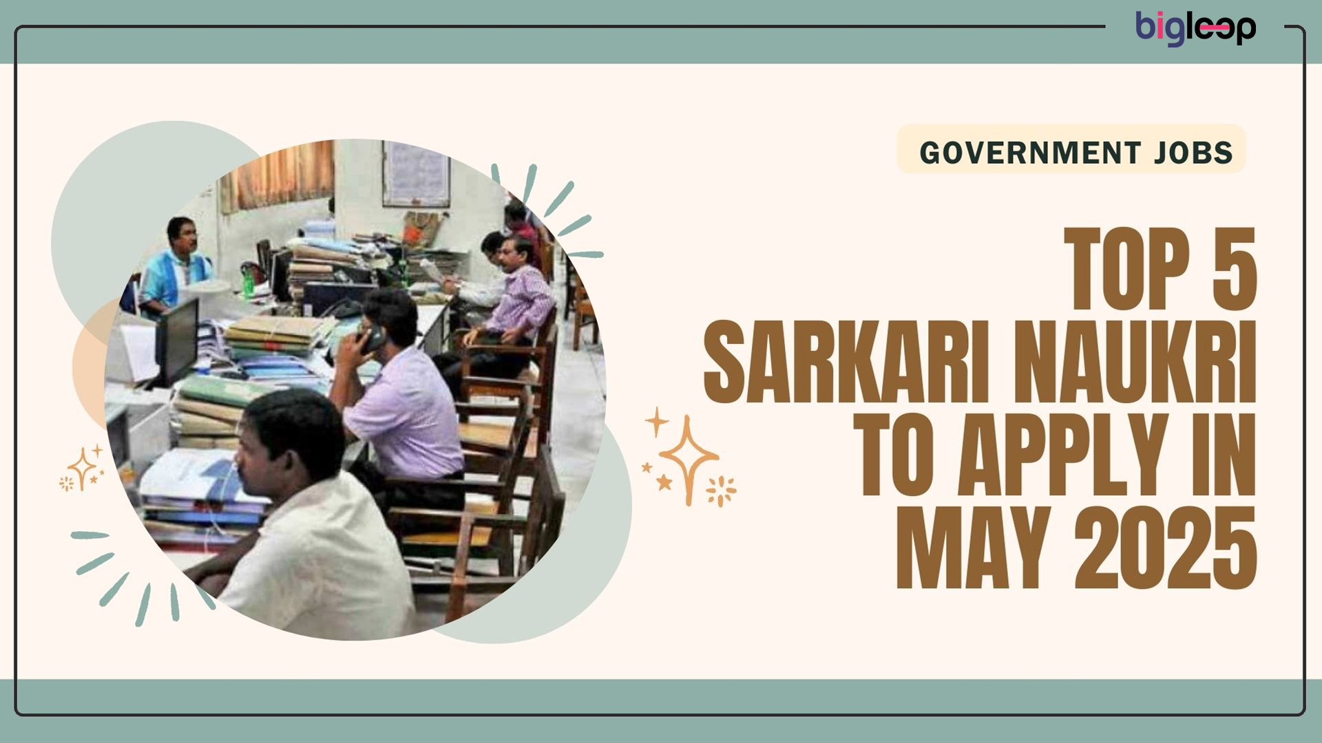 Top 5 Sarkari Naukri To Apply In May 2025