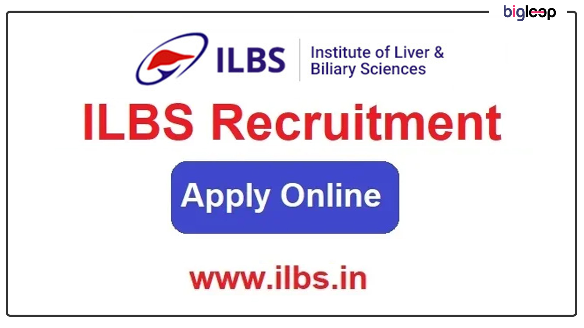 ILBS Recruitment 2024: Apply for Sr. Resident, Jr. Resident & More