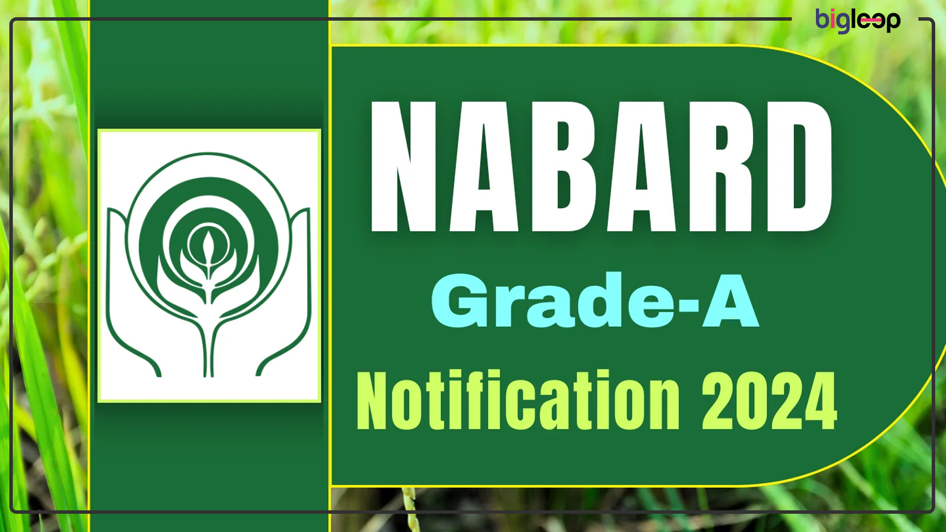 NABARD Grade A Recruitment 2024: A Very Bright Opening to Build the Future of Rural India 